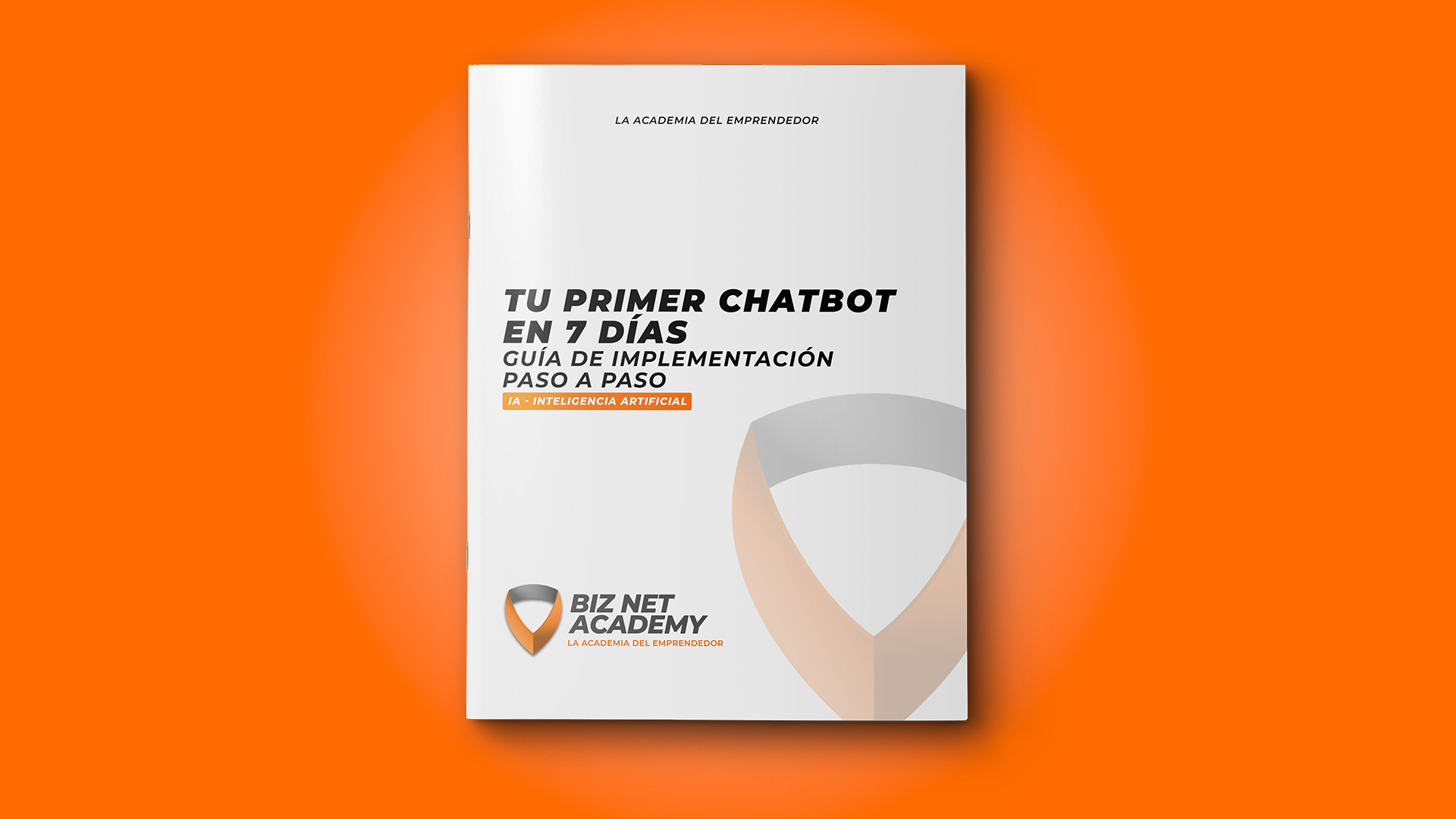 Biz Net Academy - Tu Primer Chatbot en 7 Días - Guía de Implementación Paso a Paso